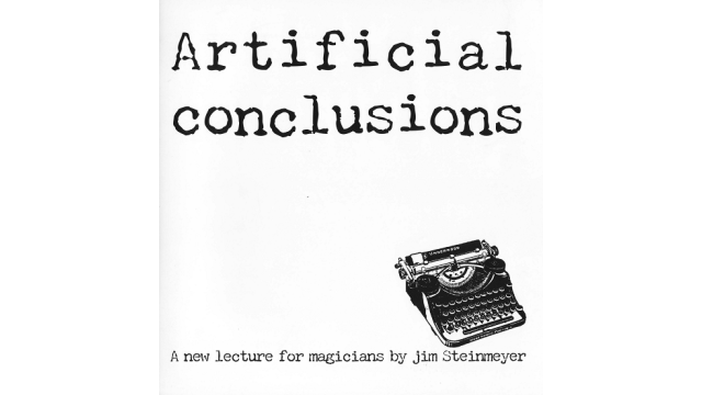 Artificial Conclusions by Jim Steinmeyer - Click Image to Close